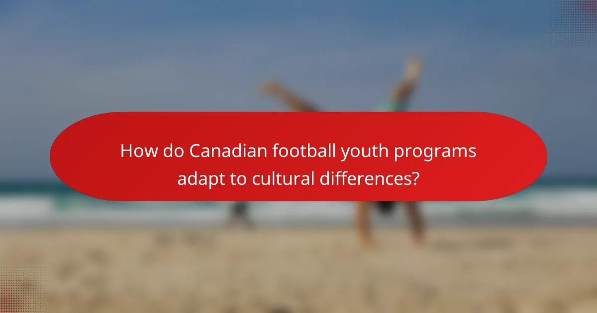How do Canadian football youth programs adapt to cultural differences?