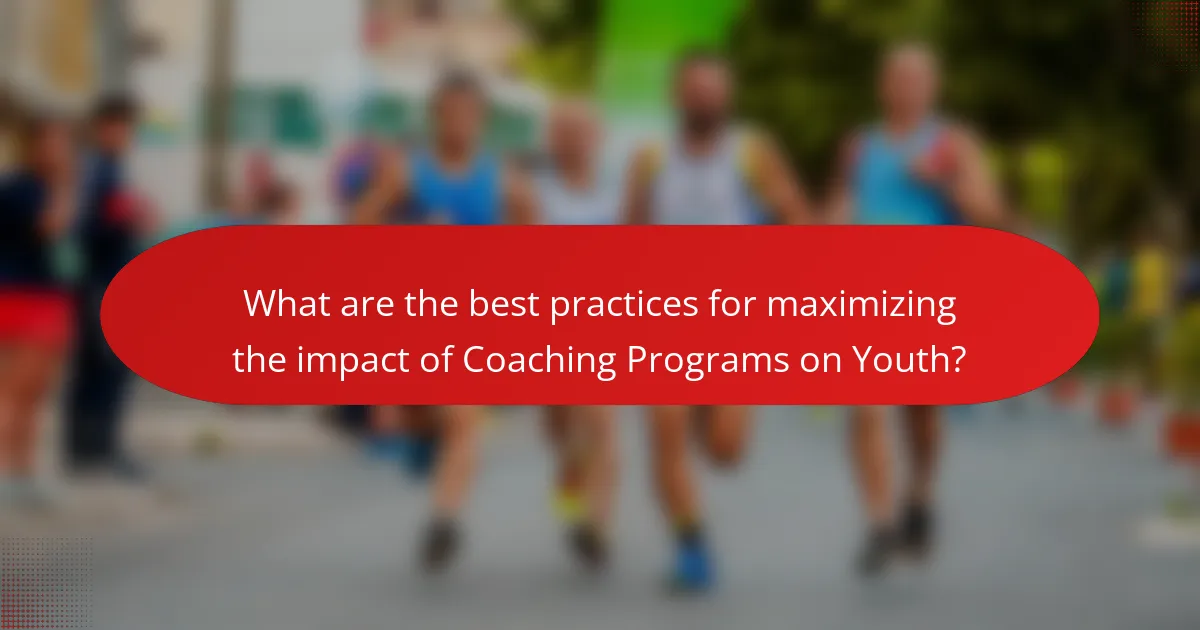What are the best practices for maximizing the impact of Coaching Programs on Youth?