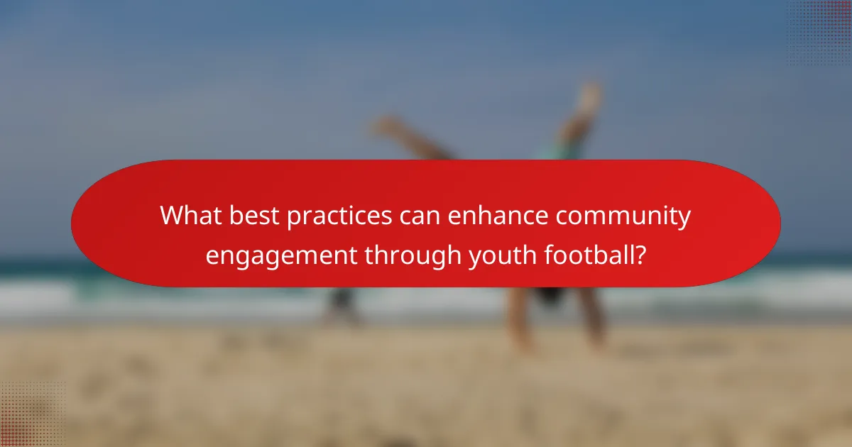 What best practices can enhance community engagement through youth football?