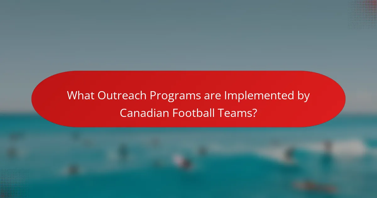 What Outreach Programs are Implemented by Canadian Football Teams?