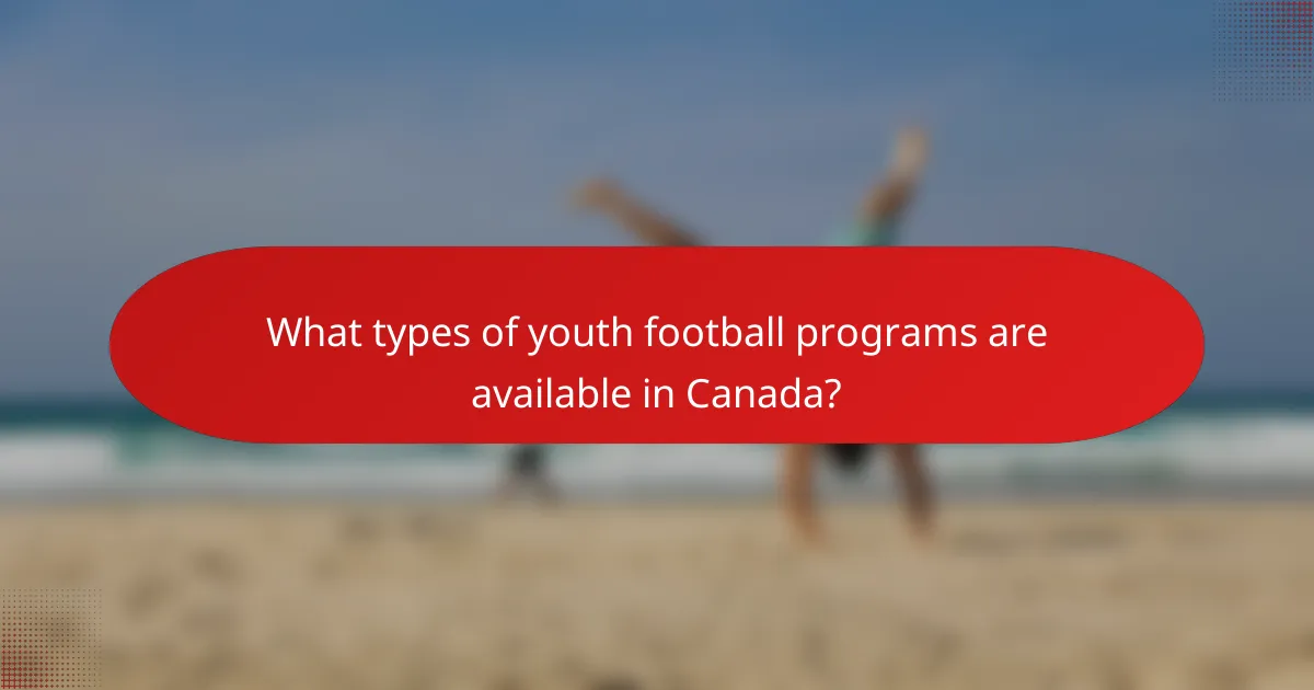 What types of youth football programs are available in Canada?