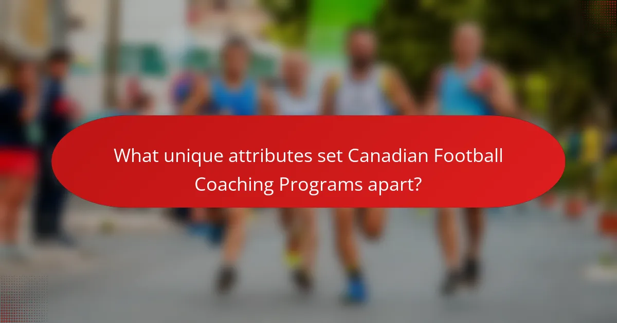 What unique attributes set Canadian Football Coaching Programs apart?