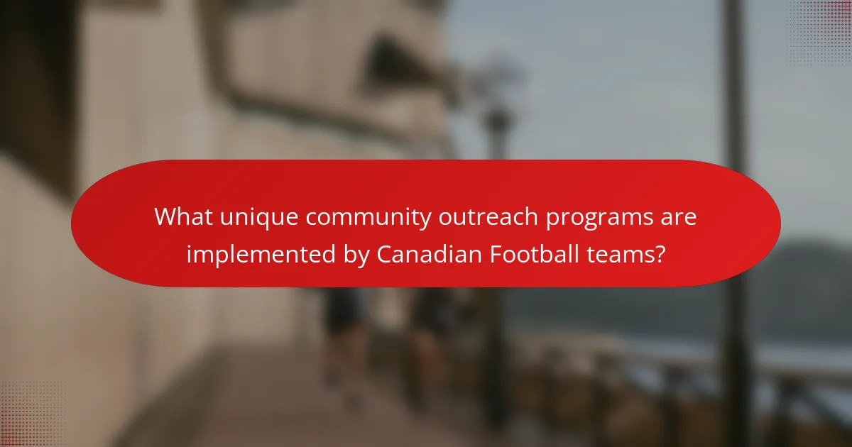 What unique community outreach programs are implemented by Canadian Football teams?