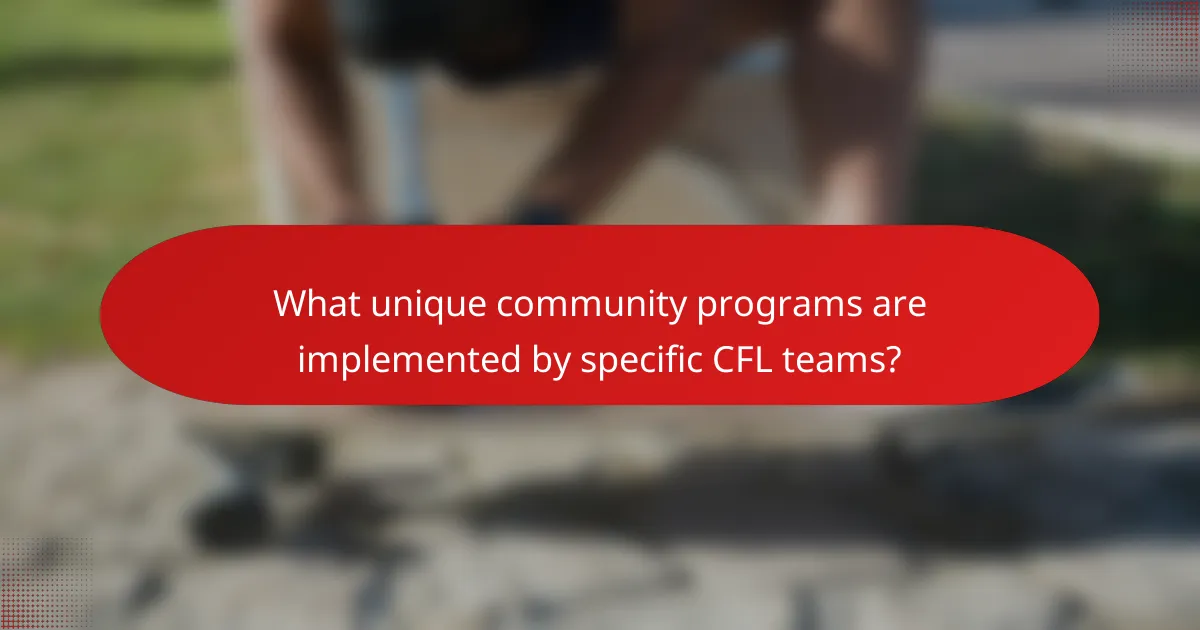 What unique community programs are implemented by specific CFL teams?
