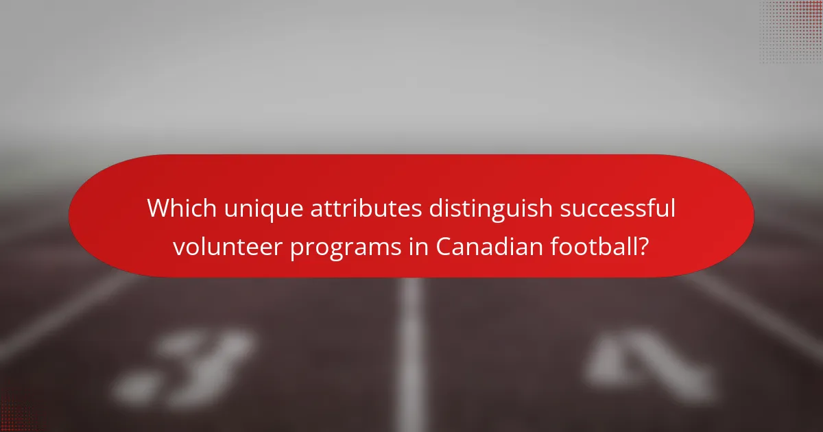 Which unique attributes distinguish successful volunteer programs in Canadian football?