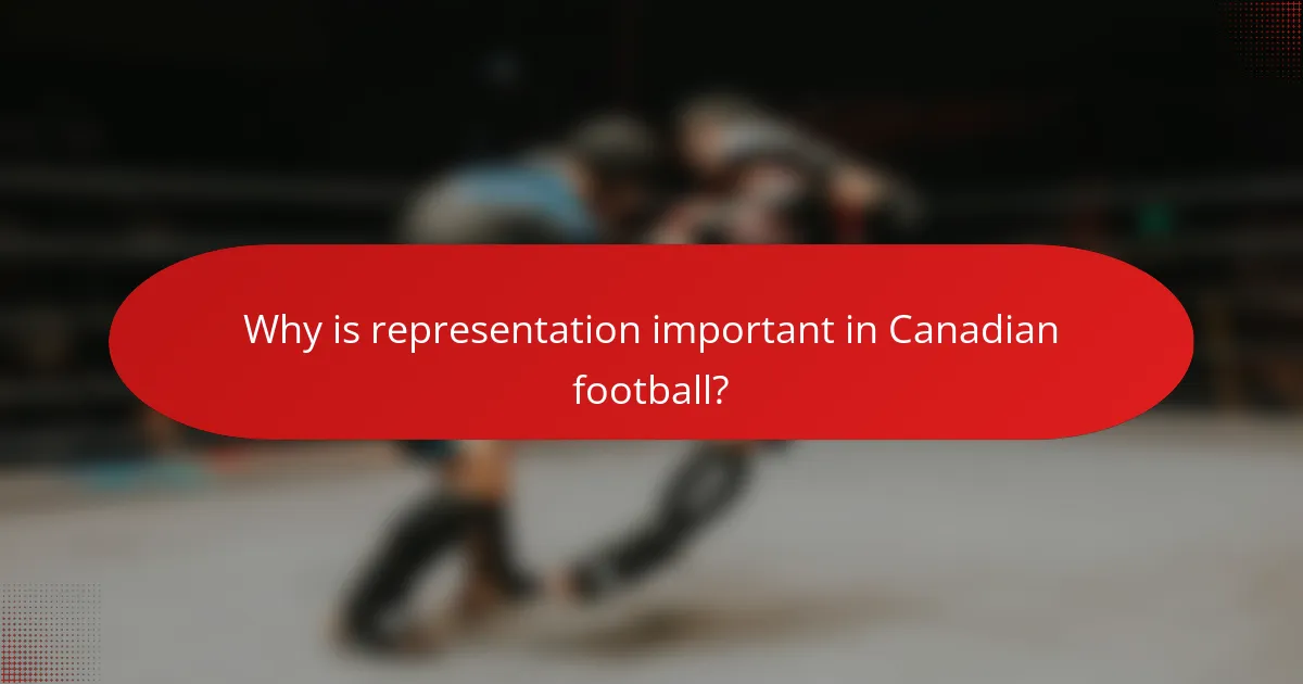 Why is representation important in Canadian football?