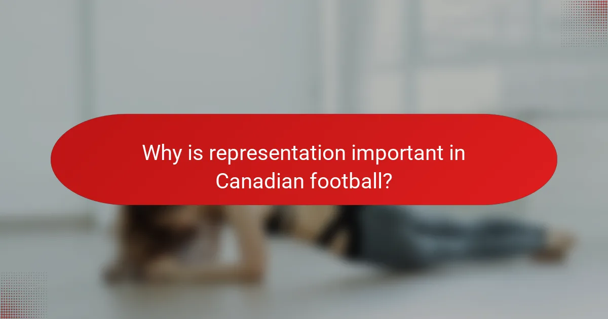 Why is representation important in Canadian football?